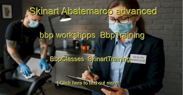 Skinart Abatemarco advanced bbp workshops | BbpTraining | BbpClasses | SkinartTraining-Italy