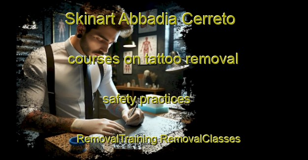 Skinart Abbadia Cerreto courses on tattoo removal safety practices | #RemovalTraining #RemovalClasses #SkinartTraining-Italy