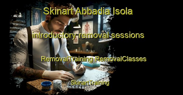 Skinart Abbadia Isola introductory removal sessions | #RemovalTraining #RemovalClasses #SkinartTraining-Italy