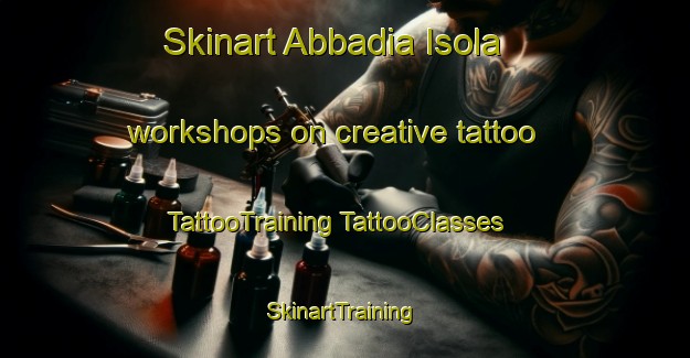 Skinart Abbadia Isola workshops on creative tattoo | #TattooTraining #TattooClasses #SkinartTraining-Italy