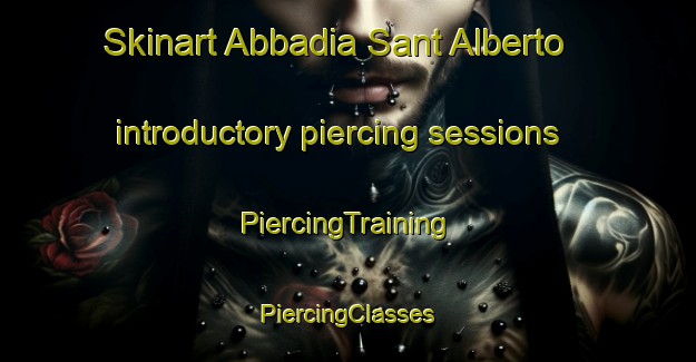 Skinart Abbadia Sant Alberto introductory piercing sessions | #PiercingTraining #PiercingClasses #SkinartTraining-Italy