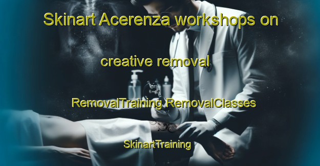 Skinart Acerenza workshops on creative removal | #RemovalTraining #RemovalClasses #SkinartTraining-Italy