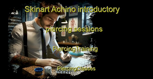 Skinart Achino introductory piercing sessions | #PiercingTraining #PiercingClasses #SkinartTraining-Italy