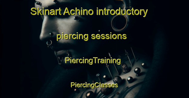 Skinart Achino introductory piercing sessions | #PiercingTraining #PiercingClasses #SkinartTraining-Italy