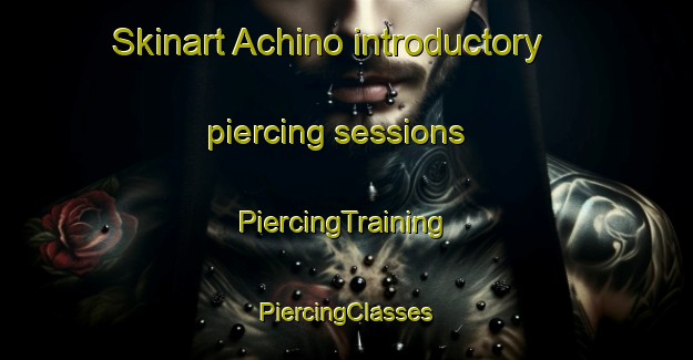 Skinart Achino introductory piercing sessions | #PiercingTraining #PiercingClasses #SkinartTraining-Italy