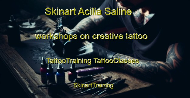 Skinart Acilia Saline workshops on creative tattoo | #TattooTraining #TattooClasses #SkinartTraining-Italy