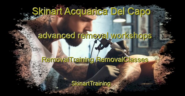 Skinart Acquarica Del Capo advanced removal workshops | #RemovalTraining #RemovalClasses #SkinartTraining-Italy