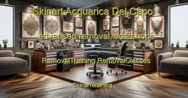 Skinart Acquarica Del Capo advanced removal workshops | #RemovalTraining #RemovalClasses #SkinartTraining-Italy