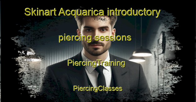 Skinart Acquarica introductory piercing sessions | #PiercingTraining #PiercingClasses #SkinartTraining-Italy