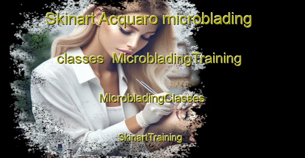 Skinart Acquaro microblading classes | #MicrobladingTraining #MicrobladingClasses #SkinartTraining-Italy