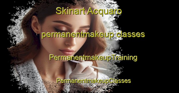 Skinart Acquaro permanentmakeup classes | #PermanentmakeupTraining #PermanentmakeupClasses #SkinartTraining-Italy