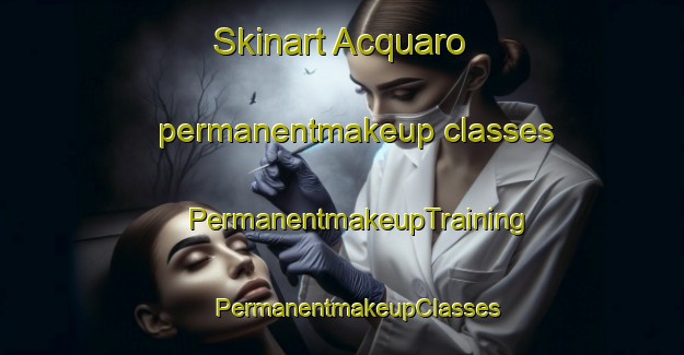 Skinart Acquaro permanentmakeup classes | #PermanentmakeupTraining #PermanentmakeupClasses #SkinartTraining-Italy