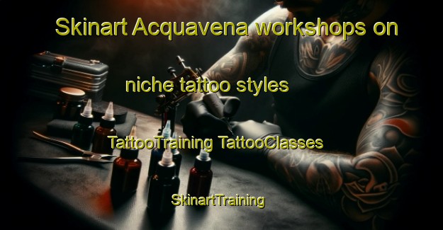 Skinart Acquavena workshops on niche tattoo styles | #TattooTraining #TattooClasses #SkinartTraining-Italy