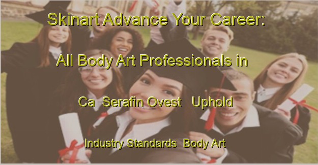 Skinart Advance Your Career: All Body Art Professionals in Ca  Serafin Ovest - Uphold Industry Standards | Body Art Qualification Authority | BAQA-Italy