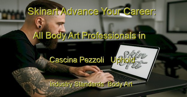 Skinart Advance Your Career: All Body Art Professionals in Cascina Pezzoli - Uphold Industry Standards | Body Art Qualification Authority | BAQA-Italy