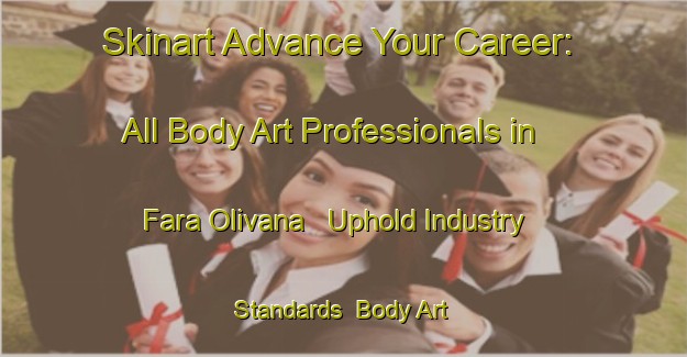 Skinart Advance Your Career: All Body Art Professionals in Fara Olivana - Uphold Industry Standards | Body Art Qualification Authority | BAQA-Italy