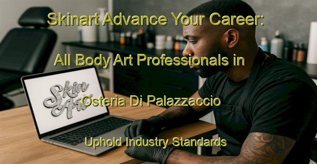 Skinart Advance Your Career: All Body Art Professionals in Osteria Di Palazzaccio - Uphold Industry Standards | Body Art Qualification Authority | BAQA-Italy