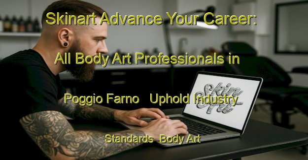 Skinart Advance Your Career: All Body Art Professionals in Poggio Farno - Uphold Industry Standards | Body Art Qualification Authority | BAQA-Italy