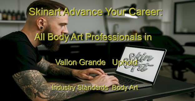 Skinart Advance Your Career: All Body Art Professionals in Vallon Grande - Uphold Industry Standards | Body Art Qualification Authority | BAQA-Italy