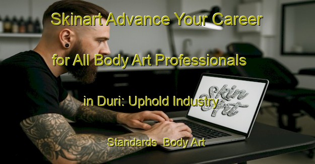 Skinart Advance Your Career for All Body Art Professionals in Duri: Uphold Industry Standards | Body Art Qualification Authority | BAQA-Italy