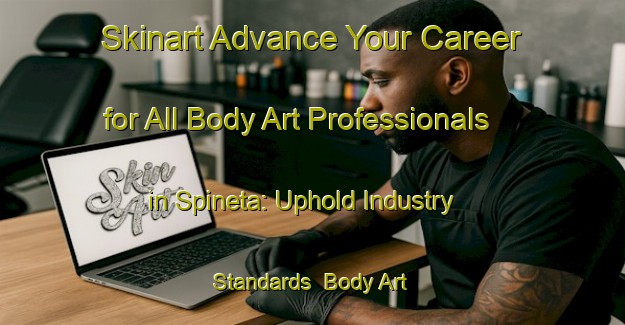Skinart Advance Your Career for All Body Art Professionals in Spineta: Uphold Industry Standards | Body Art Qualification Authority | BAQA-Italy