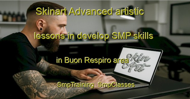 Skinart Advanced artistic lessons in develop SMP skills in Buon Respiro area | SmpTraining | SmpClasses | SkinartTraining-Italy