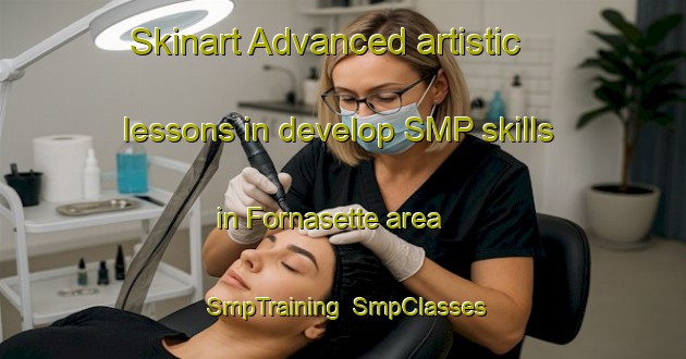 Skinart Advanced artistic lessons in develop SMP skills in Fornasette area | SmpTraining | SmpClasses | SkinartTraining-Italy