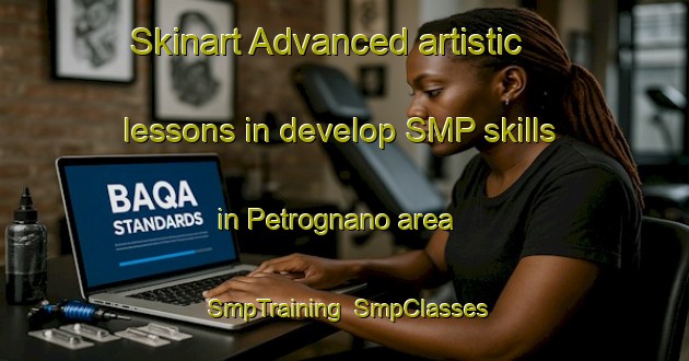 Skinart Advanced artistic lessons in develop SMP skills in Petrognano area | SmpTraining | SmpClasses | SkinartTraining-Italy