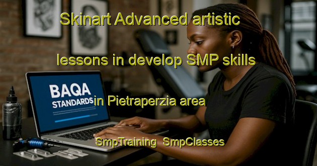 Skinart Advanced artistic lessons in develop SMP skills in Pietraperzia area | SmpTraining | SmpClasses | SkinartTraining-Italy