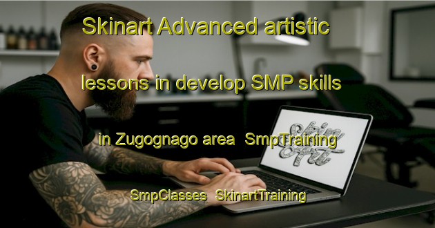 Skinart Advanced artistic lessons in develop SMP skills in Zugognago area | SmpTraining | SmpClasses | SkinartTraining-Italy