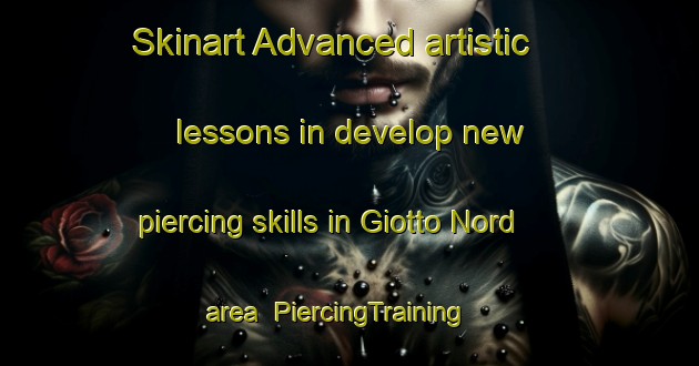 Skinart Advanced artistic lessons in develop new piercing skills in Giotto Nord area | PiercingTraining | PiercingClasses | SkinartTraining-Italy