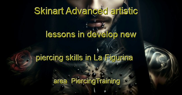 Skinart Advanced artistic lessons in develop new piercing skills in La Figurina area | PiercingTraining | PiercingClasses | SkinartTraining-Italy