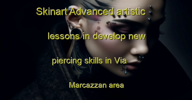 Skinart Advanced artistic lessons in develop new piercing skills in Via Marcazzan area | PiercingTraining | PiercingClasses | SkinartTraining-Italy