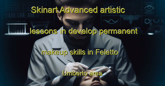 Skinart Advanced artistic lessons in develop permanent makeup skills in Feletto Umberto area | PermanentmakeupTraining | PermanentmakeupClasses | SkinartTraining-Italy