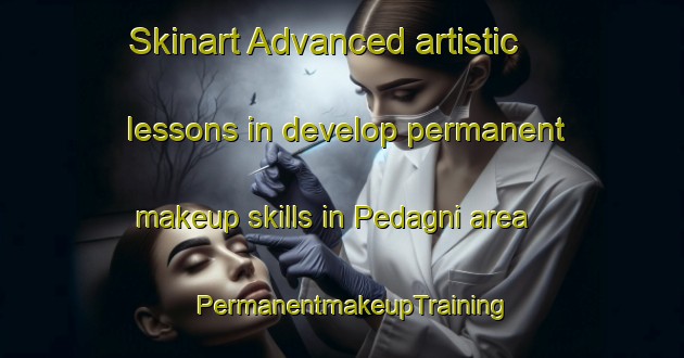 Skinart Advanced artistic lessons in develop permanent makeup skills in Pedagni area | PermanentmakeupTraining | PermanentmakeupClasses | SkinartTraining-Italy