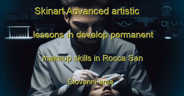 Skinart Advanced artistic lessons in develop permanent makeup skills in Rocca San Giovanni area | PermanentmakeupTraining | PermanentmakeupClasses | SkinartTraining-Italy