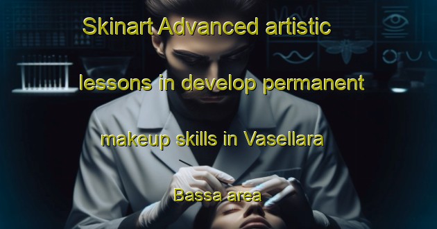 Skinart Advanced artistic lessons in develop permanent makeup skills in Vasellara Bassa area | PermanentmakeupTraining | PermanentmakeupClasses | SkinartTraining-Italy