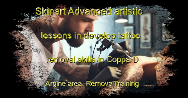 Skinart Advanced artistic lessons in develop tattoo removal skills in Coppa D Argine area | RemovalTraining | RemovalClasses | SkinartTraining-Italy