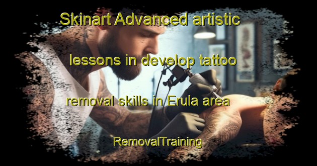Skinart Advanced artistic lessons in develop tattoo removal skills in Erula area | RemovalTraining | RemovalClasses | SkinartTraining-Italy