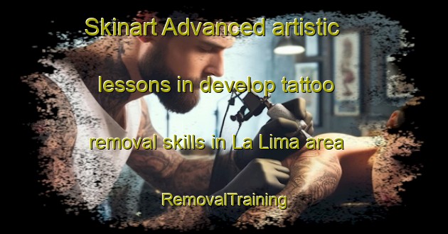 Skinart Advanced artistic lessons in develop tattoo removal skills in La Lima area | RemovalTraining | RemovalClasses | SkinartTraining-Italy