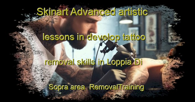 Skinart Advanced artistic lessons in develop tattoo removal skills in Loppia Di Sopra area | RemovalTraining | RemovalClasses | SkinartTraining-Italy