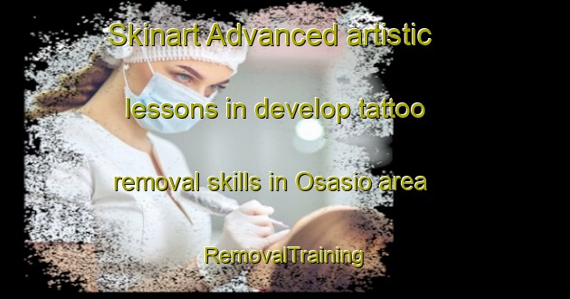 Skinart Advanced artistic lessons in develop tattoo removal skills in Osasio area | RemovalTraining | RemovalClasses | SkinartTraining-Italy