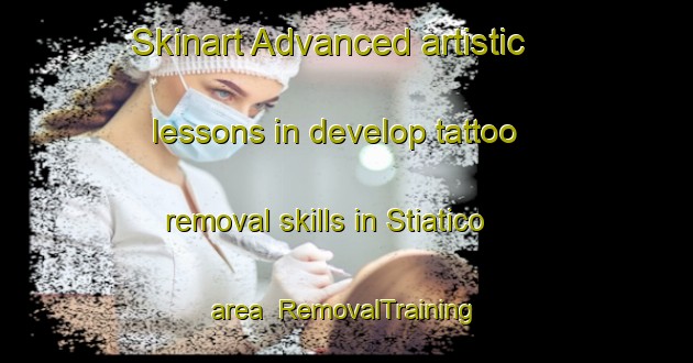 Skinart Advanced artistic lessons in develop tattoo removal skills in Stiatico area | RemovalTraining | RemovalClasses | SkinartTraining-Italy