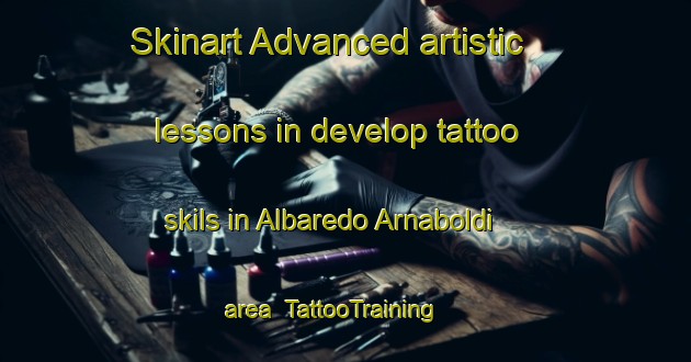 Skinart Advanced artistic lessons in develop tattoo skils in Albaredo Arnaboldi area | TattooTraining | TattooClasses | SkinartTraining-Italy