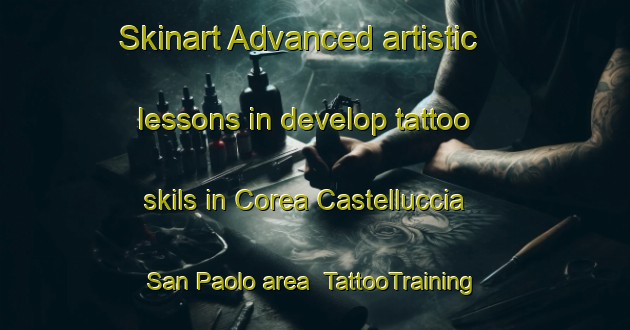 Skinart Advanced artistic lessons in develop tattoo skils in Corea Castelluccia San Paolo area | TattooTraining | TattooClasses | SkinartTraining-Italy
