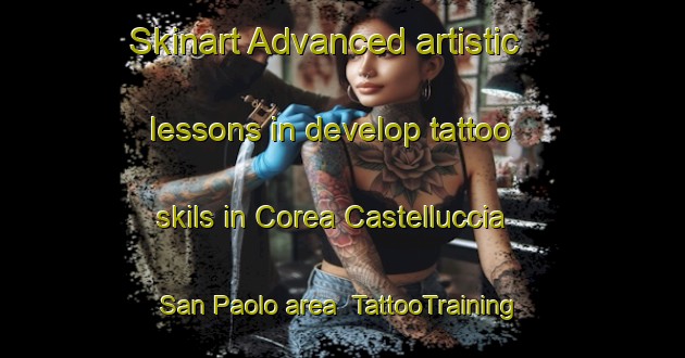 Skinart Advanced artistic lessons in develop tattoo skils in Corea Castelluccia San Paolo area | TattooTraining | TattooClasses | SkinartTraining-Italy