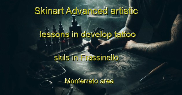 Skinart Advanced artistic lessons in develop tattoo skils in Frassinello Monferrato area | TattooTraining | TattooClasses | SkinartTraining-Italy