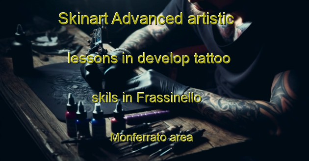 Skinart Advanced artistic lessons in develop tattoo skils in Frassinello Monferrato area | TattooTraining | TattooClasses | SkinartTraining-Italy