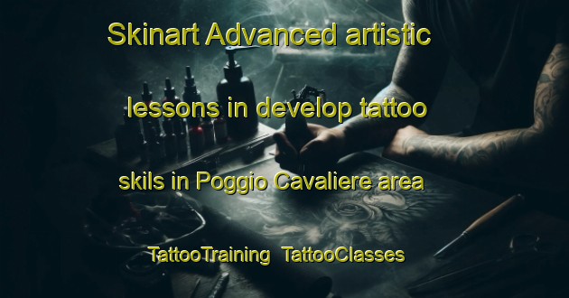 Skinart Advanced artistic lessons in develop tattoo skils in Poggio Cavaliere area | TattooTraining | TattooClasses | SkinartTraining-Italy
