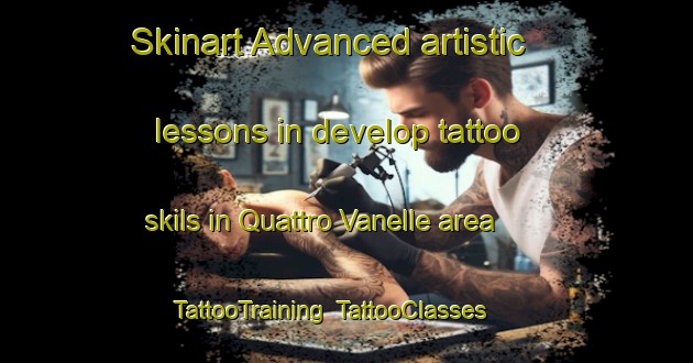 Skinart Advanced artistic lessons in develop tattoo skils in Quattro Vanelle area | TattooTraining | TattooClasses | SkinartTraining-Italy